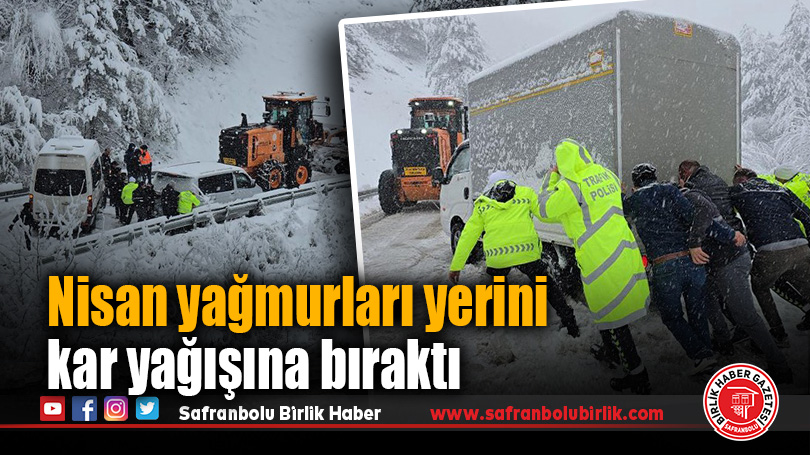 Nisan yağmurları yerini kar yağışına bıraktı