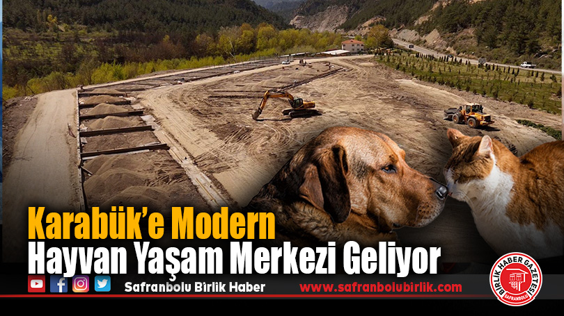 Karabük’e Modern Hayvan Yaşam Merkezi Geliyor
