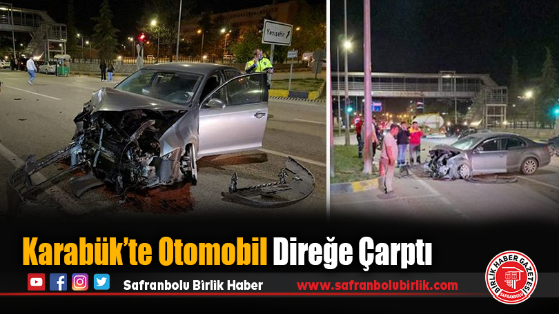 Karabük’te Otomobil Direğe Çarptı
