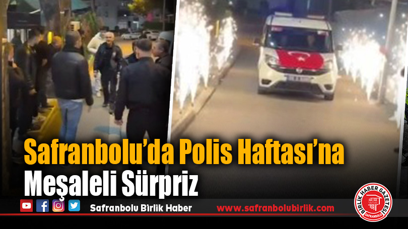 Safranbolu’da Polis Haftası’na Meşaleli Sürpriz
