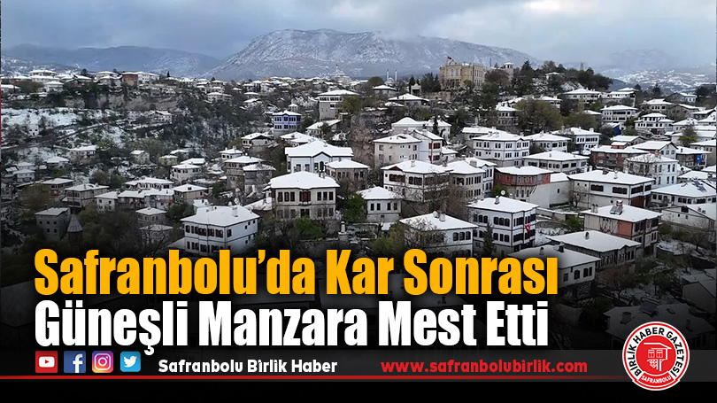 Safranbolu’da Kar Sonrası Güneşli Manzara Mest Etti
