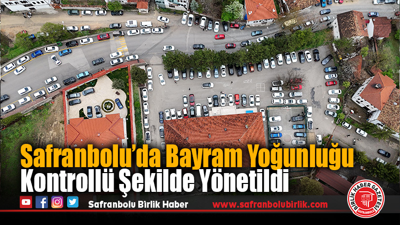 Safranbolu’da Bayram Yoğunluğu Kontrollü Şekilde Yönetildi