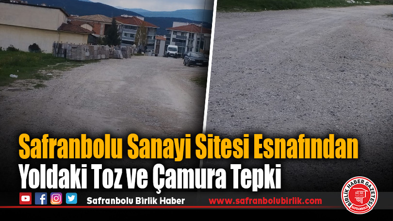  Safranbolu Sanayi Esnafı Tozdan Dertli, “Bu Yol Çilesi Artık Bitsin”