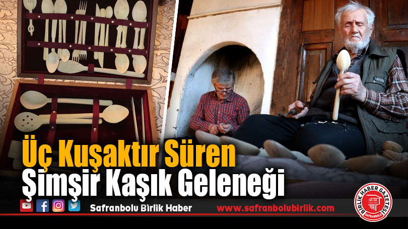 Şimşir Kaşık Sanatı Şenpazar’da Yaşatılıyor