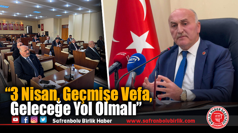 Sözen: “3 Nisan, Geçmişe Vefa, Geleceğe Yol Olmalı”