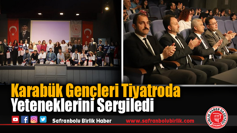 Karabük Gençleri Tiyatroda Yeteneklerini Sergiledi