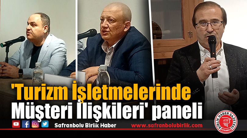 Tarihi Çarşı’da ‘Turizm İşletmelerinde Müşteri İlişkileri’ paneli