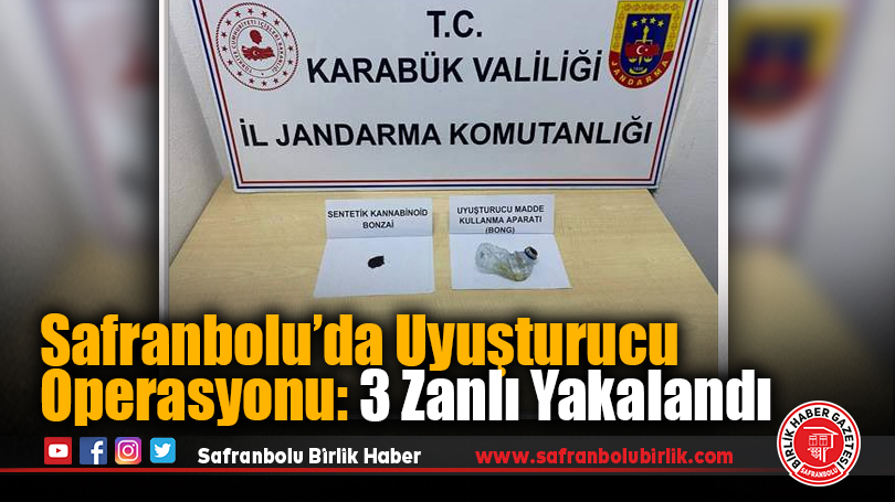 Safranbolu’da Uyuşturucu Operasyonu: 3 Zanlı Yakalandı