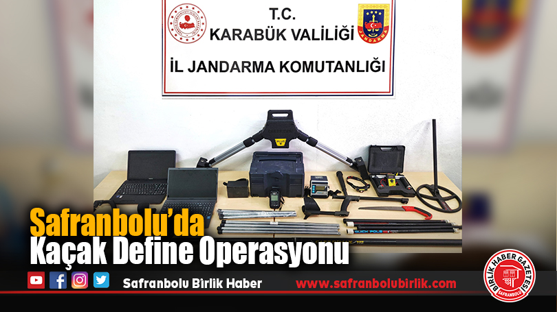 Safranbolu’da Kaçak Define Operasyonu