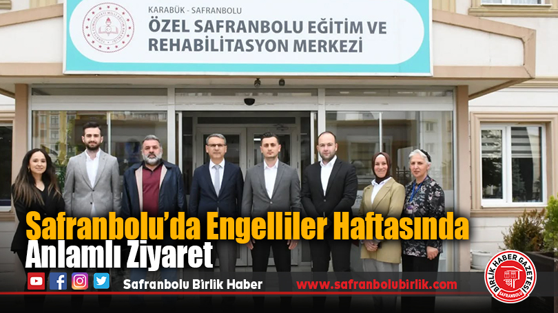 Safranbolu’da Engelliler Haftasında Anlamlı Ziyaret
