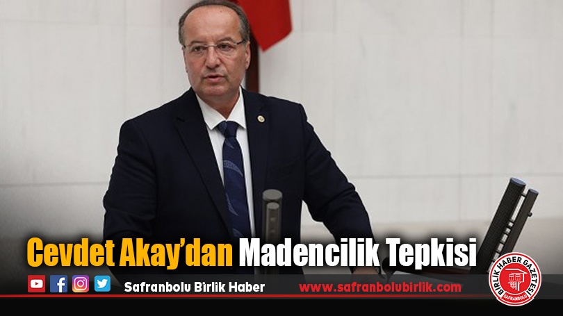 Cevdet Akay’dan Madencilik Tepkisi