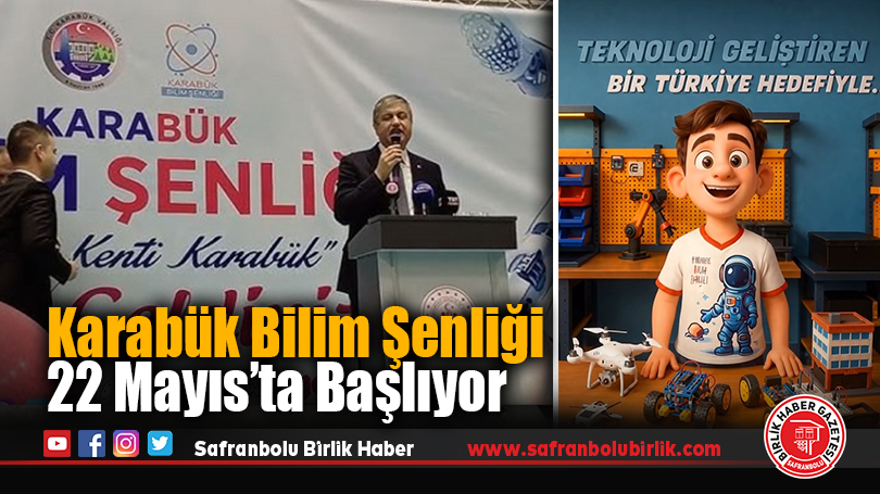 Karabük Bilim Şenliği 22 Mayıs’ta Başlıyor