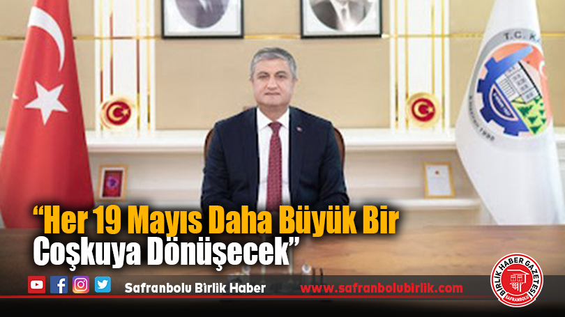Vali Yavuz: “Her 19 Mayıs Daha Büyük Bir Coşkuya Dönüşecek”