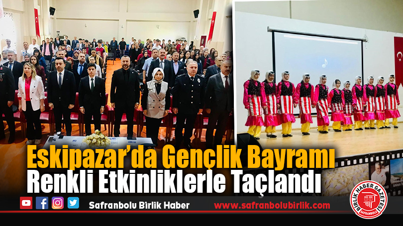 Eskipazar’da Gençlik Bayramı Renkli Etkinliklerle Taçlandı
