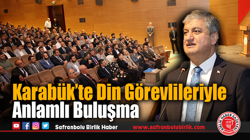 Karabük’te Din Görevlileriyle Anlamlı Buluşma