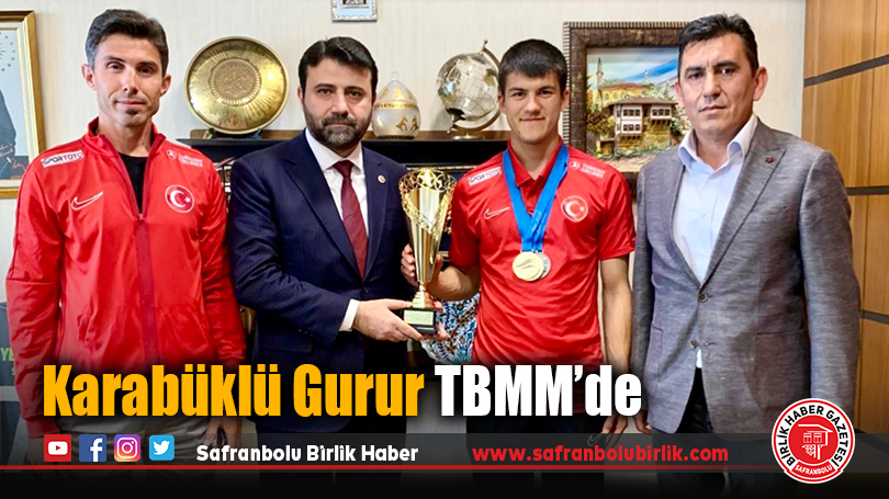 Karabüklü Gurur TBMM’de