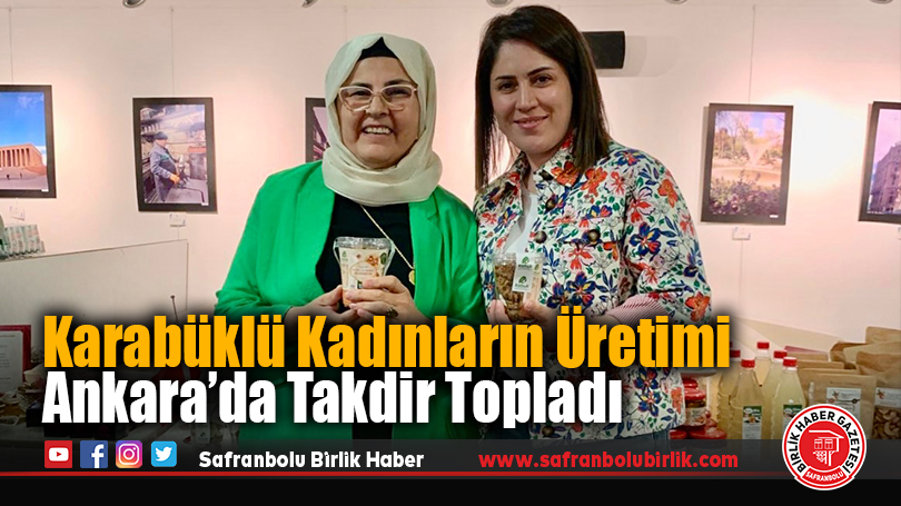 Karabüklü Kadınların Üretimi Ankara’da Takdir Topladı
