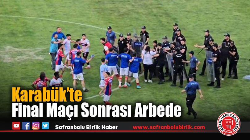 Karabük’te Final Maçı Sonrası Arbede