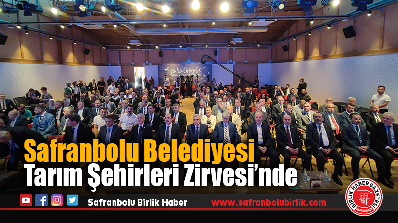 Safranbolu Belediyesi Tarım Şehirleri Zirvesi’nde
