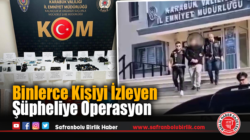 Binlerce Kişiyi İzleyen Şüpheliye Operasyon