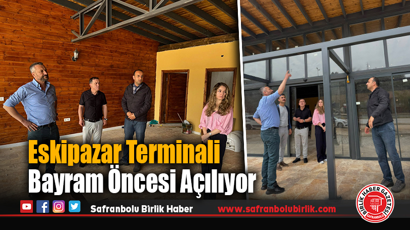 Eskipazar Terminali Bayram Öncesi Açılıyor