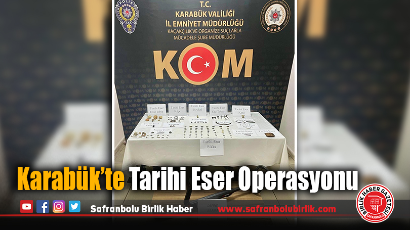 Karabük’te Tarihi Eser Operasyonu