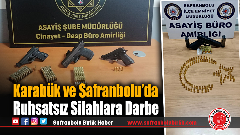 Karabük ve Safranbolu’da Ruhsatsız Silahlara Darbe