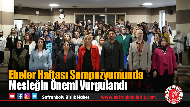 Ebeler Haftası Sempozyumunda  Mesleğin Önemi Vurgulandı