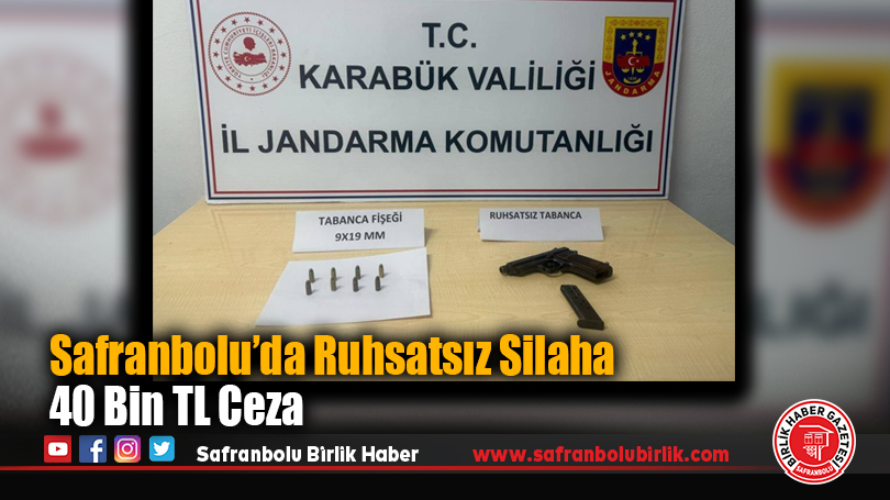 Safranbolu’da Ruhsatsız Silaha 40 Bin TL Ceza