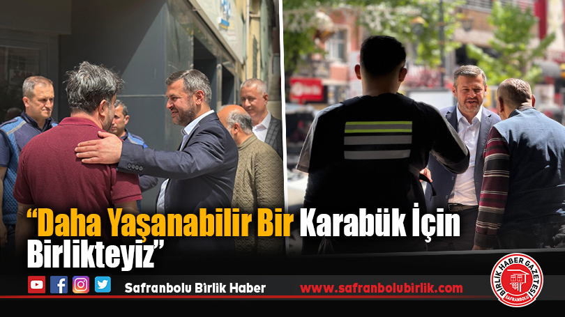 Çetinkaya: “Daha yaşanabilir bir Karabük için birlikteyiz”