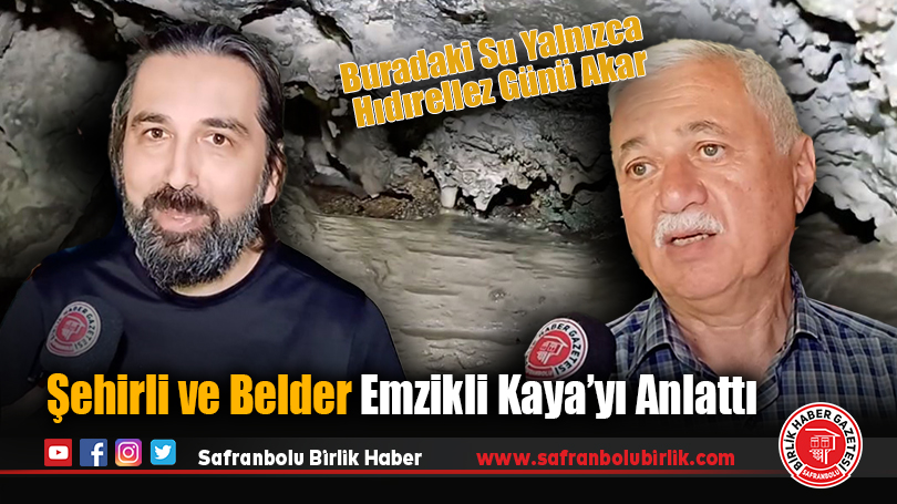 Şehirli ve Belder Emzikli Kaya’yı Anlattı