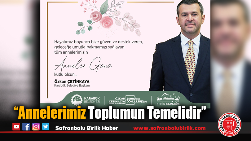 Çetinkaya : “Annelerimiz Toplumun Temelidir”