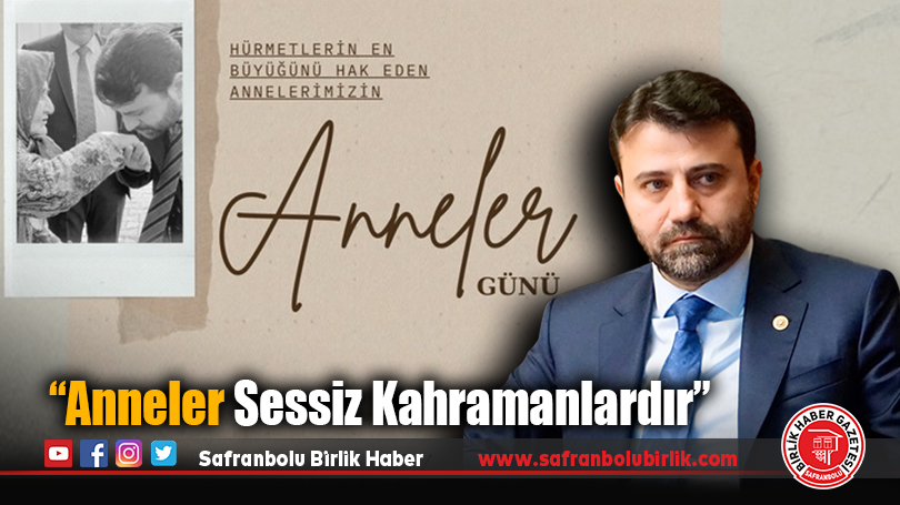 Şahin: “Anneler Sessiz Kahramanlardır”