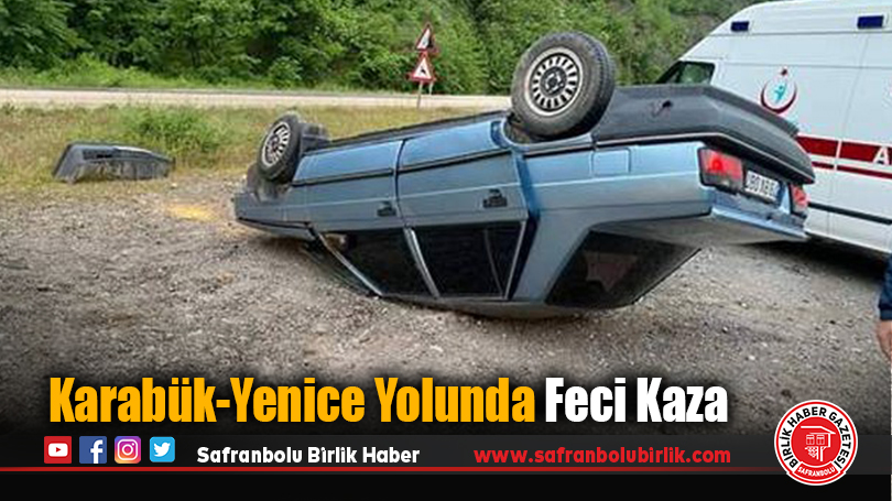 Karabük-Yenice Yolunda Feci Kaza
