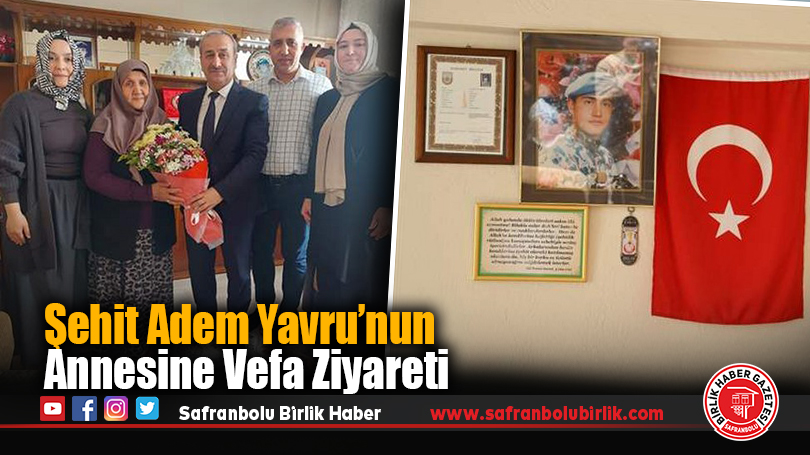 Şehit Adem Yavru’nun Annesine Vefa Ziyareti