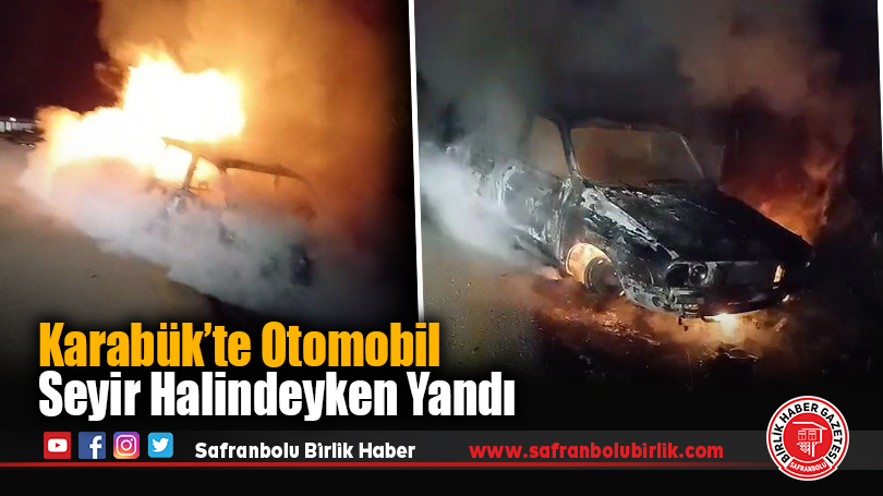 Karabük’te Otomobil Seyir Halindeyken Yandı