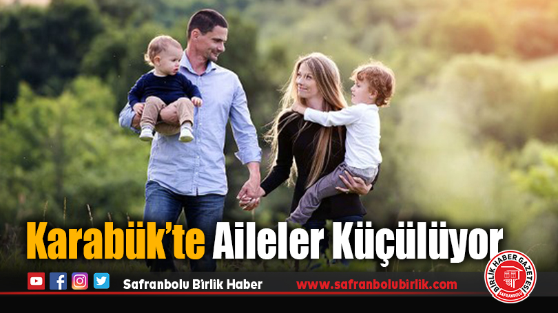 TÜİK Verileri: Karabük’te Aileler Küçülüyor