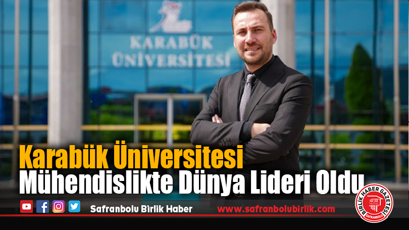 Karabük Üniversitesi Mühendislikte Dünya Lideri Oldu
