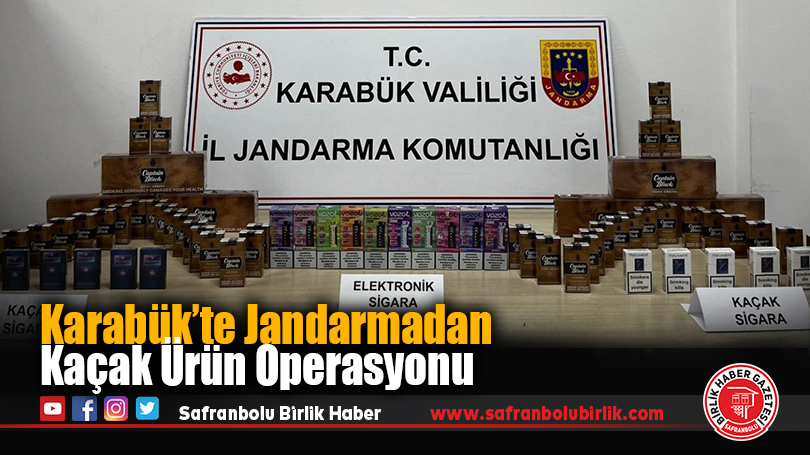 Karabük’te Jandarmadan Kaçak Ürün Operasyonu