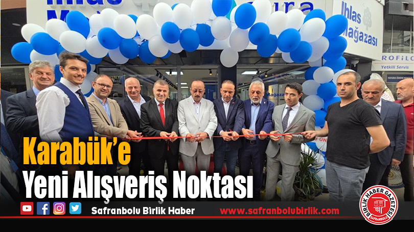 Karabük’e Yeni Alışveriş Noktası