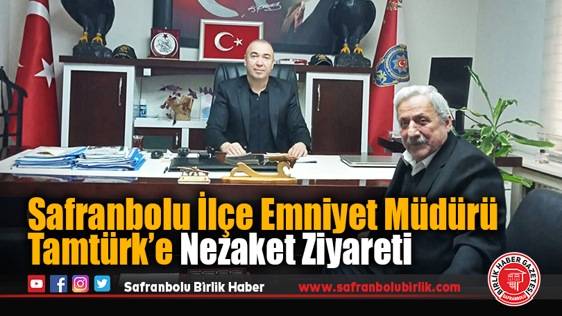 Safranbolu İlçe Emniyet Müdürü Tamtürk’e Nezaket Ziyareti
