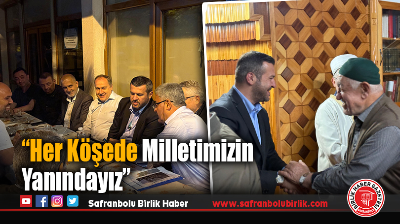 Çetinkaya: “Her Köşede Milletimizin Yanındayız”