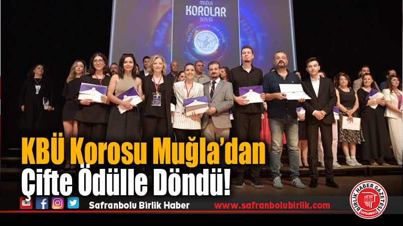 KBÜ Korosu Muğla’dan Çifte Ödülle Döndü!