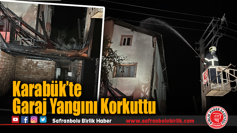 Karabük’te garajda çıkan yangın söndürüldü
