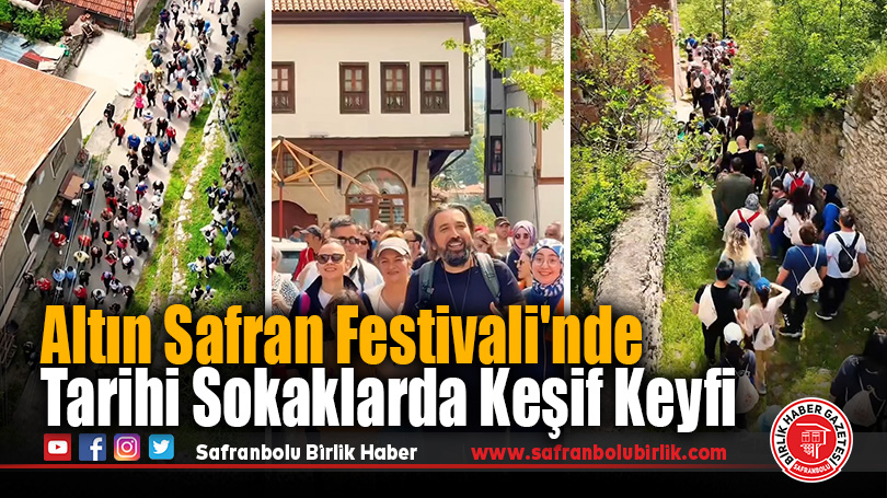 Altın Safran Festivali’nde Tarihi Sokaklarda Keşif Keyfi