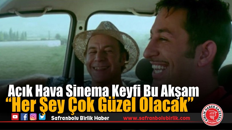 Safranbolu’da Bu Akşam Sinema Keyfi: “Her Şey Çok Güzel Olacak”
