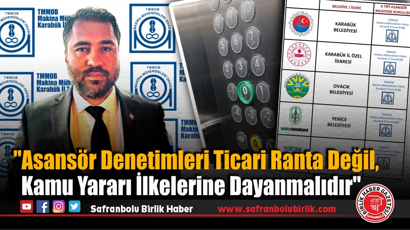 MMO Karabük’ten Uyarı: “Asansör Denetimleri Ticari Ranta Değil, Kamu Yararı İlkelerine Dayanmalıdır”