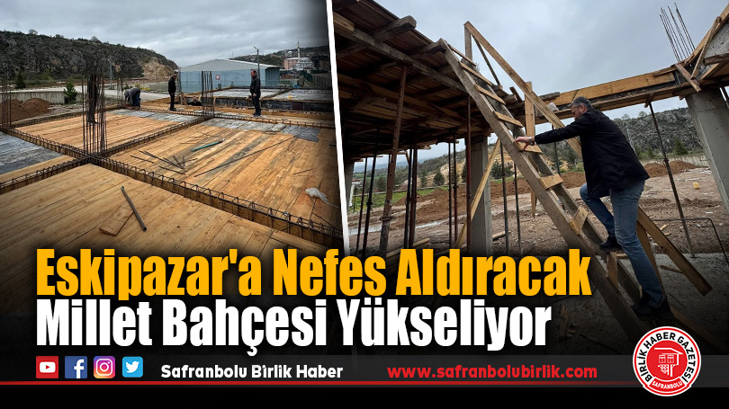 Eskipazar Millet Bahçesi Projesi Doğayla Uyumlu Yaşam Alanı Sunacak