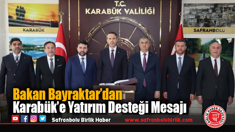 Bakan Bayraktar’dan Karabük’e Yatırım Desteği Mesajı