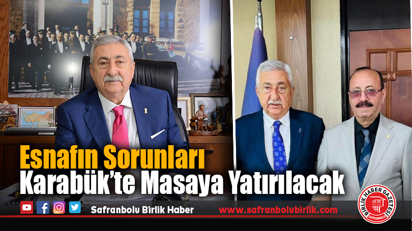 Esnafın Sorunları Karabük’te Masaya Yatırılacak